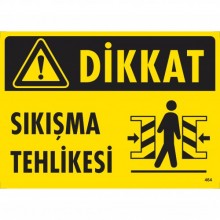 Dikkat! Sıkışma Tehlikesi Uyarı