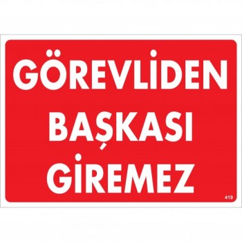Görevliden Başkası Giremez Uyarı
