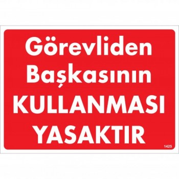 Görevliden Başkasının Kullanması Yasaktır