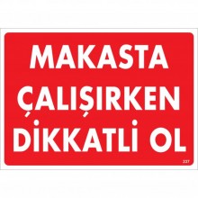 Makasta Çalışırken Dikkatli Ol