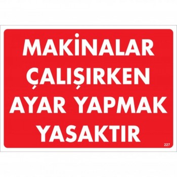 Makinalar Çalışırken Ayar Yapmak Yasaktır