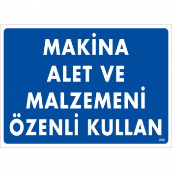 Makine Alet ve Malzemeni Özenli Kullan