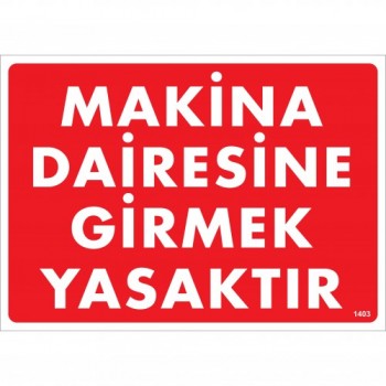 Makine Dairesine girmek Yasaktır