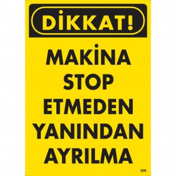 Makine Stop Etmeden Yanından Ayrılma