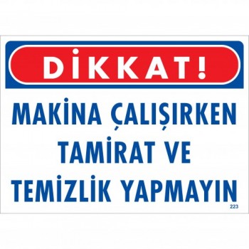 Makine Çalışırken Tamirat ve Temizlik Yapmayın