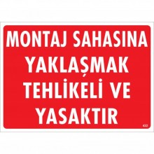 Montaj Sahasına Yaklaşmak Tehlikeli ve Yasaktır Uyarı