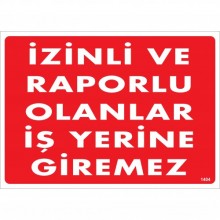 İzinli ve Raporlu olanlar İş yerine Giremez